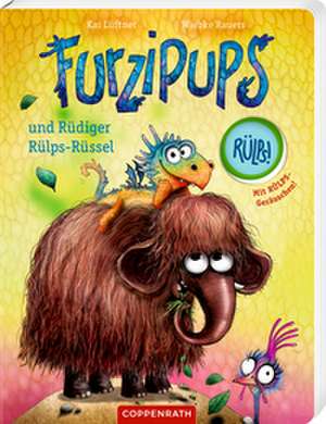 Furzipups und Rüdiger Rülps-Rüssel (Pappbilderbuch) de Kai Lüftner