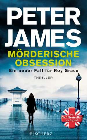 Mörderische Obsession de Peter James