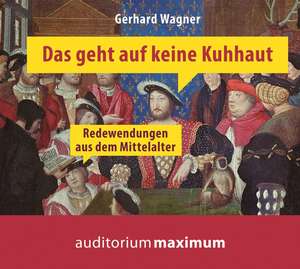 Das geht auf keine Kuhhaut de Gerhard Wagner