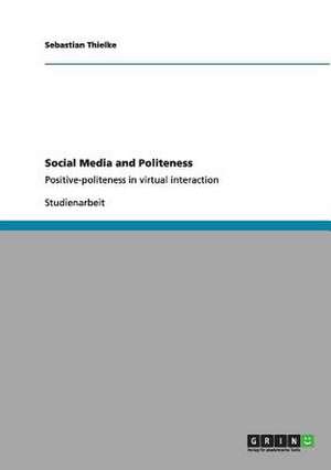 Social Media and Politeness de Sebastian Thielke