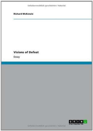 Visions of Defeat de Richard McKenzie