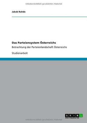 Das Parteiensystem Österreichs de Jakob Rohde