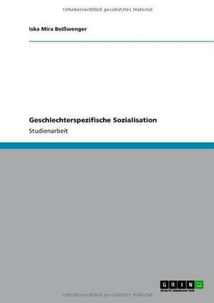 Geschlechterspezifische Sozialisation de Iska Mira Beißwenger