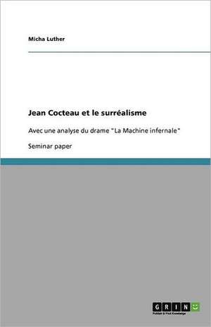 Jean Cocteau et le surréalisme de Micha Luther