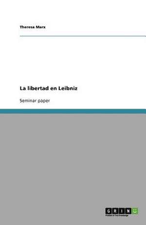 La libertad en Leibniz de Theresa Marx