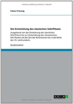 Die Entwicklung des slawischen Schrifttums de Fabian Prilasnig