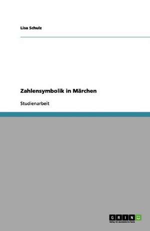 Zahlensymbolik in Märchen de Lisa Schulz