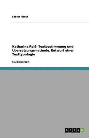 Katharina Reiß: Textbestimmung und Übersetzungsmethode. Entwurf einer Texttypologie de Sabine Picout