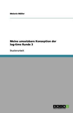 Meine umsetzbare Konzeption der log-time Runde 3 de Melanie Müller