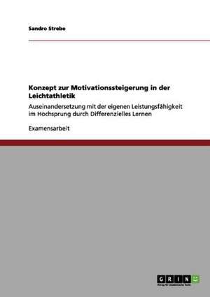 Konzept zur Motivationssteigerung in der Leichtathletik de Sandro Strebe