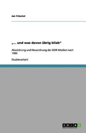 "... und was davon übrig blieb" de Jan Tröschel