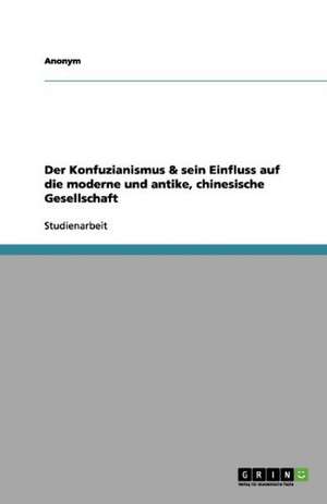 Der Konfuzianismus & Sein Einfluss Auf Die Moderne Und Antike, Chinesische Gesellschaft: Simulation of Contaminated Subsurface Systems for Low Cost, Sustainable Bioremediation de Anonym