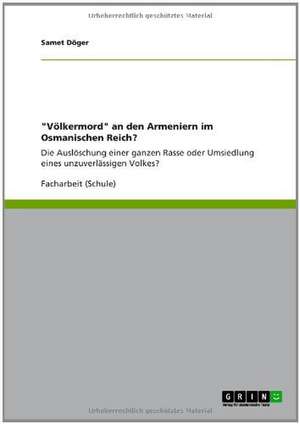 "Völkermord" an den Armeniern im Osmanischen Reich? de Samet Döger