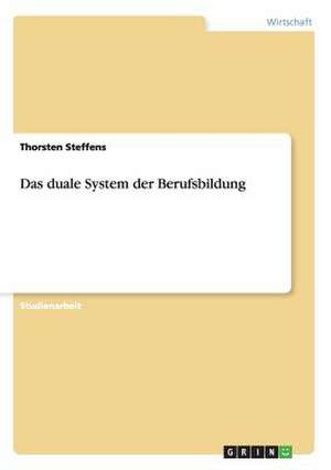 Das duale System der Berufsbildung de Thorsten Steffens