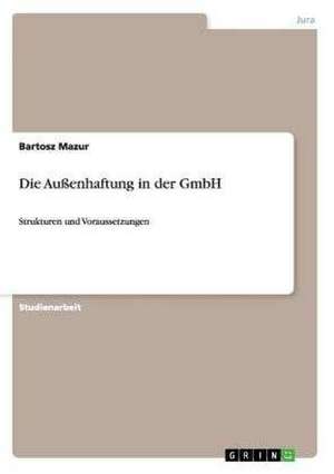 Die Außenhaftung in der GmbH de Bartosz Mazur