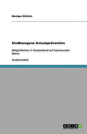 Kindbezogene Armutsprävention de Monique Wicklein