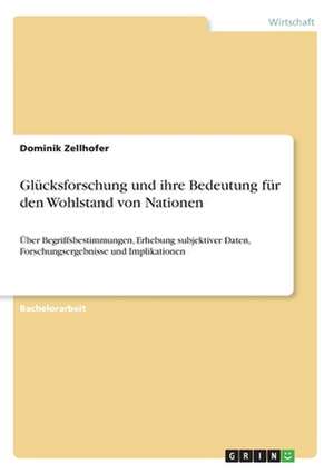 Glücksforschung und ihre Bedeutung für den Wohlstand von Nationen de Dominik Zellhofer