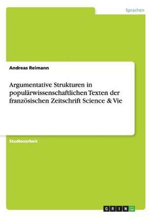 Argumentative Strukturen in populärwissenschaftlichen Texten der französischen Zeitschrift Science & Vie de Andreas Reimann