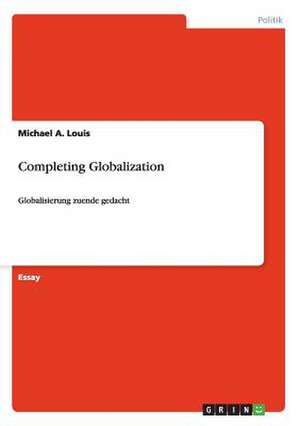 Completing Globalization de Michael A. Louis