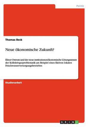 Neue ökonomische Zukunft? de Thomas Beck