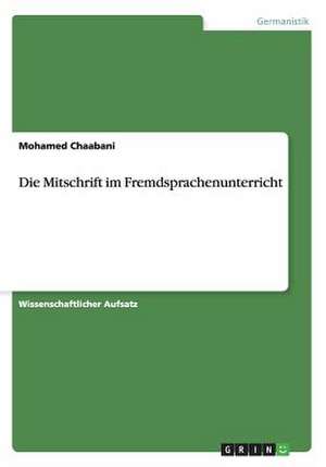 Die Mitschrift im Fremdsprachenunterricht de Mohamed Chaabani