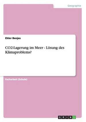 CO2-Lagerung im Meer - Lösung des Klimaproblems? de Ehler Benjes