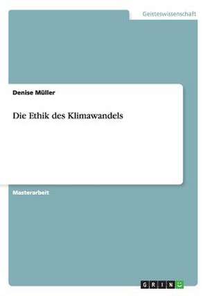 Die Ethik des Klimawandels de Denise Müller