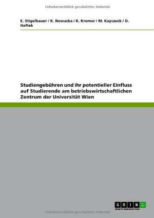 Studiengebühren und ihr potentieller Einfluss auf Studierende am betriebswirtschaftlichen Zentrum der Universität Wien de O. Haftek