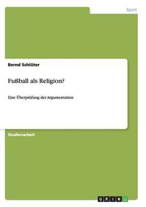 Fußball als Religion? de Bernd Schlüter