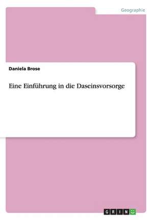 Eine Einführung in die Daseinsvorsorge de Daniela Brose