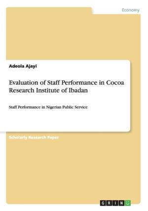 Evaluation of Staff Performance in Cocoa Research Institute of Ibadan de Adeola Ajayi