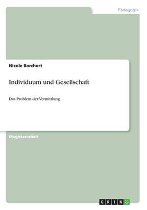 Individuum und Gesellschaft de Nicole Borchert