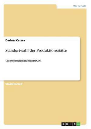 Standortwahl der Produktionsstätte de Dariusz Cetera