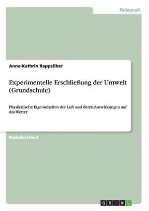 Experimentelle Erschließung der Umwelt (Grundschule) de Anne-Kathrin Rappsilber