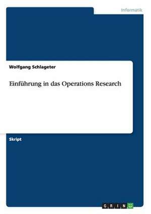 Einführung in das Operations Research de Wolfgang Schlageter