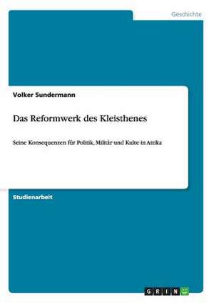 Das Reformwerk des Kleisthenes de Volker Sundermann