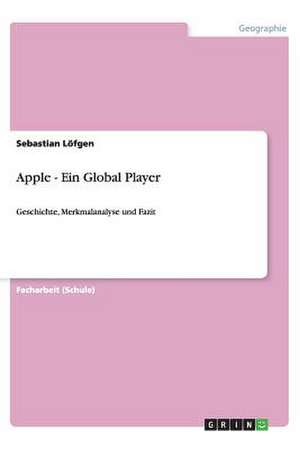 Apple - Ein Global Player de Sebastian Löfgen