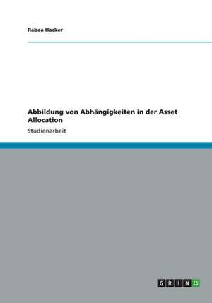 Abbildung von Abhängigkeiten in der Asset Allocation de Rabea Hacker