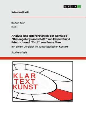 Analyse und Interpretation der Gemälde "Riesengebirgslandschaft" von Casper David Friedrich und "Tirol" von Franz Marc de Sebastian Kneißl