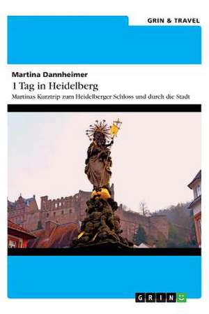 1 Tag in Heidelberg de Martina Dannheimer