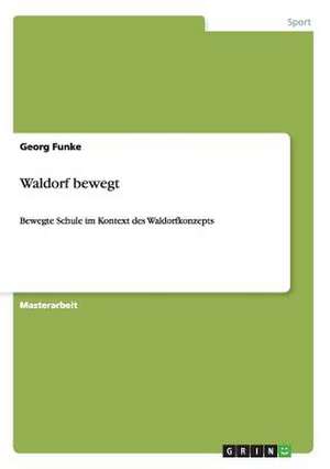 Waldorf bewegt de Georg Funke