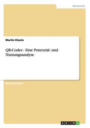 QR-Codes - Eine Potenzial- und Nutzungsanalyse de Martin Klante