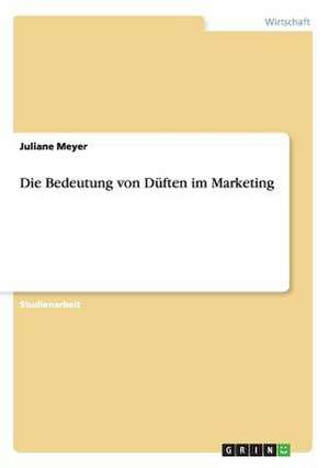 Die Bedeutung von Düften im Marketing de Juliane Meyer