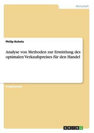 Analyse von Methoden zur Ermittlung des optimalen Verkaufspreises für den Handel de Philip Kehela