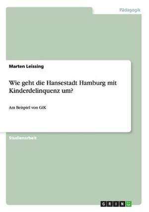 Wie geht die Hansestadt Hamburg mit Kinderdelinquenz um? de Marten Leissing