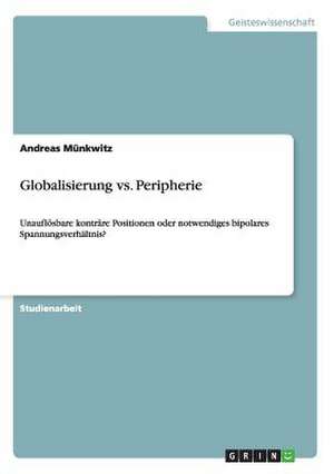 Globalisierung vs. Peripherie de Andreas Münkwitz