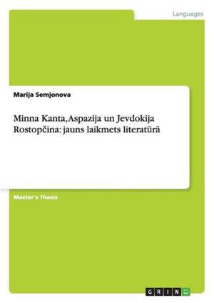 Minna Kanta, Aspazija un Jevdokija Rostopcina: jauns laikmets literatura de Marija Semjonova