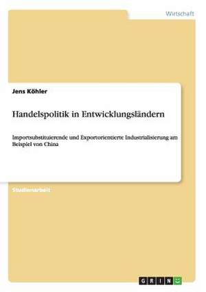 Handelspolitik in Entwicklungsländern de Jens Köhler