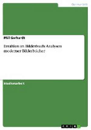 Erzählen im Bilderbuch: Analysen moderner Bilderbücher de Phil Gerhardt