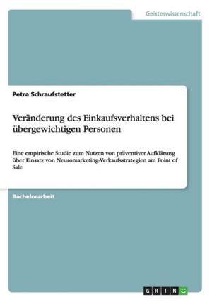 Veränderung des Einkaufsverhaltens bei übergewichtigen Personen de Petra Schraufstetter